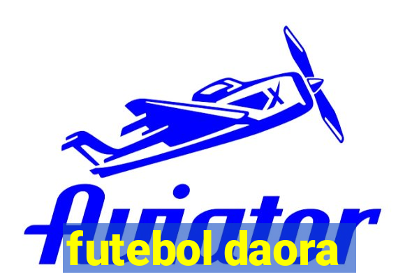 futebol daora